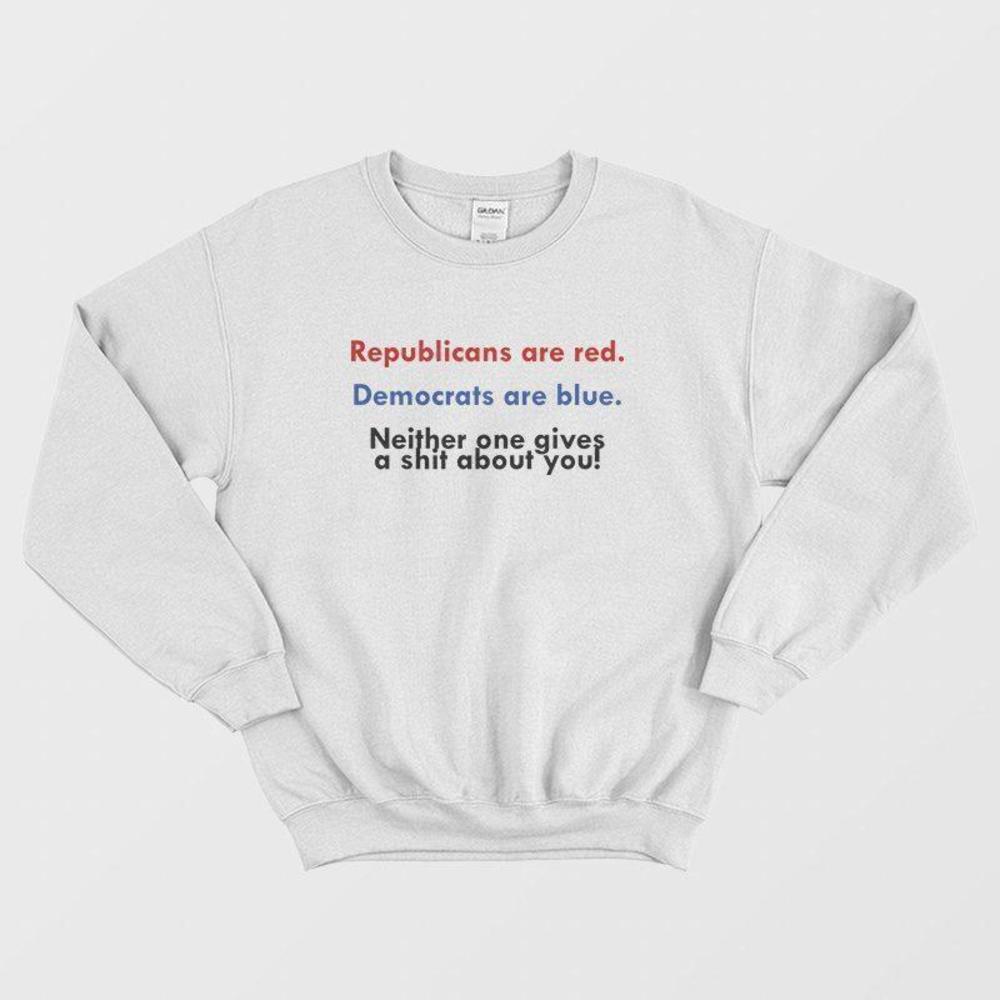 Republicans Are Red Democrats Are Blue Funny Political Humor Sweatshirt